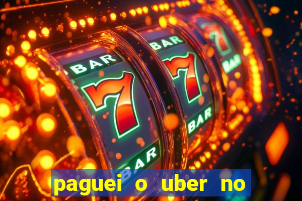 paguei o uber no pix e nao encontrou motorista